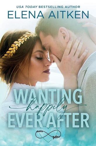 Wanting Happily Ever After