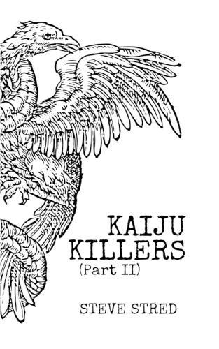 Kaiju Killers Pt II