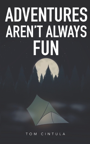 Adventures Aren't Always Fun
