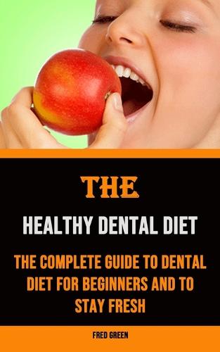 The Healthy Dental Diet