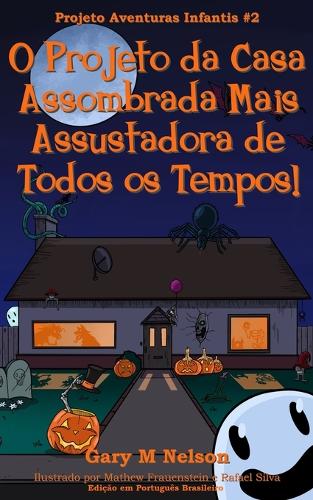 O Projeto da Casa Assombrada Mais Assustadora de Todos os Tempos!