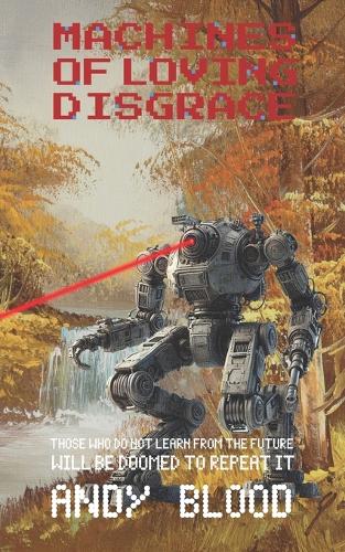 Machines of Loving Disgrace