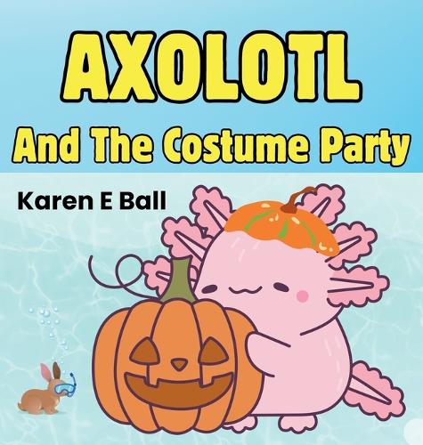 Axolotl and the Costume Party