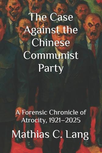 The Case Against the Chinese Communist Party