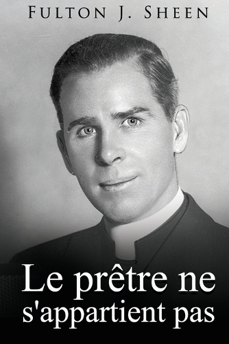 Le prêtre ne s'appartient pas