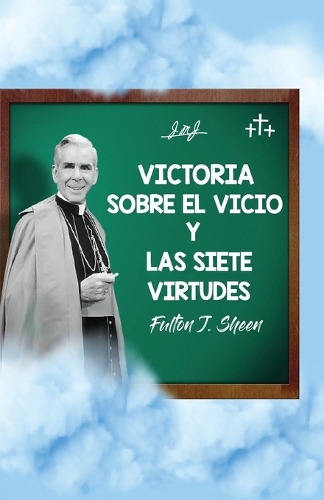 Victoria sobre el vicio y las siete virtudes