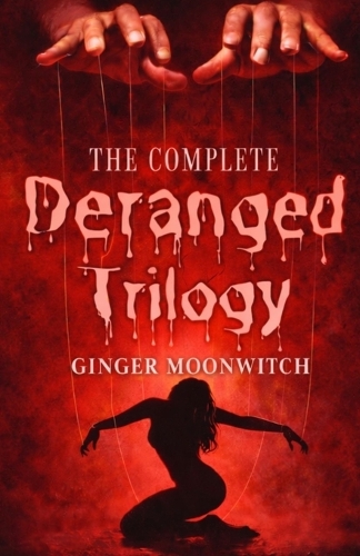 The Complete Deranged Trilogy