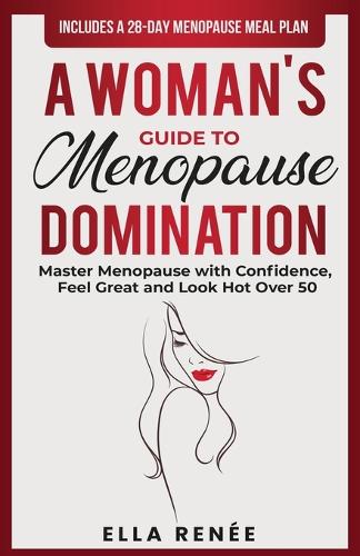 A Woman's Guide to Menopause Domination