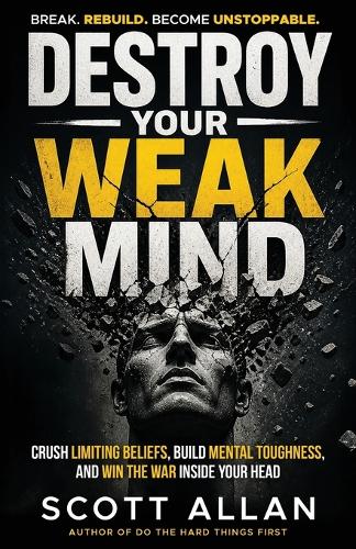 Destroy Your Weak Mind