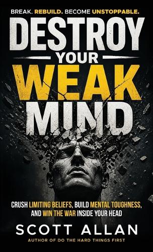 Destroy Your Weak Mind