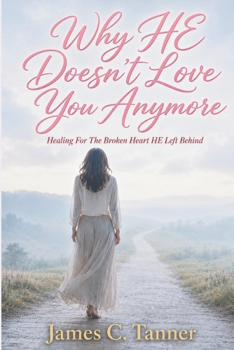 Why HE Doesn't Love You Anymore