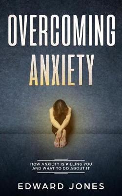 Overcoming Anxiety & Panic Attacks
