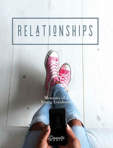 Relationships: Memoirs of a Young Londoner