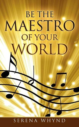 Be The Maestro of your World