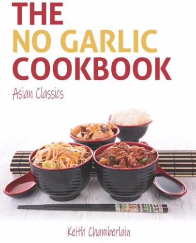 The No Garlic Cookbook