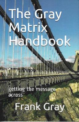 The Gray Matrix Handbook