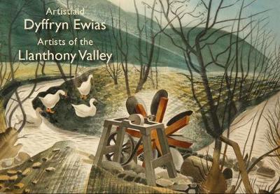 Artistiaid Dyffryn Ewias / Artists of the Llanthony Valley