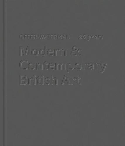 Offer Waterman, 25 Years, Modern British & Contemporary Art