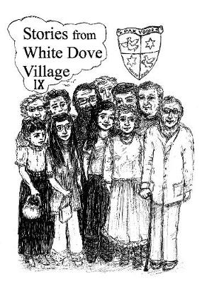 Stories from White Dove Village: IX