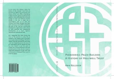 Pioneering Peace Builder: A History of Holywell Trust