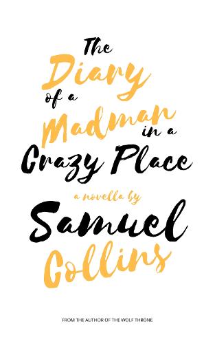 The Diary of a Madman in a Crazy Place