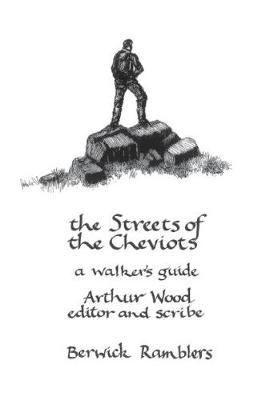 The Streets of the Cheviots - A Walkers Guide