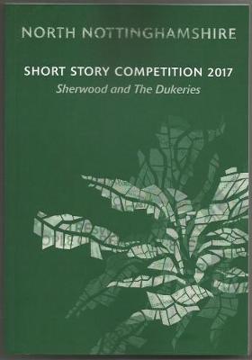 North Nottinghamshire Short Story Competion 2017 2017