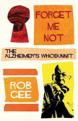 Forget Me Not: The Alzheimer's Whodunnit