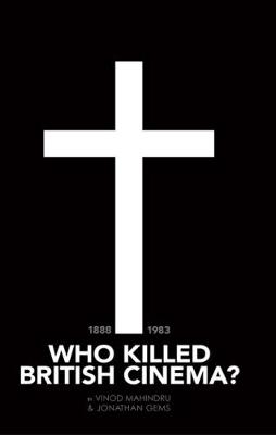 Who Killed British Cinema?