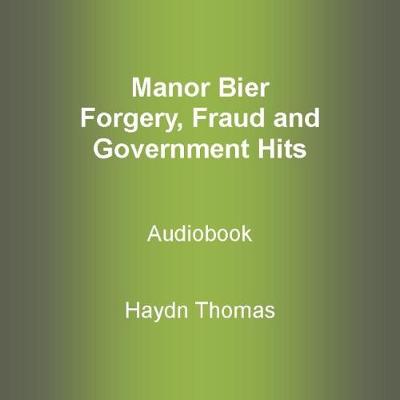Manor Bier - Forgery, Fraud and Governments Hits