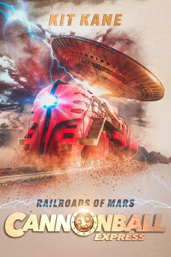 CANNONBALL EXPRESS: Railroads of Mars