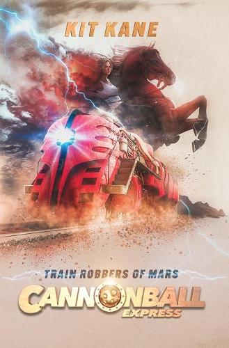 CANNONBALL EXPRESS - Train Robbers of Mars