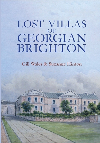 Lost Villas of Georgian Brighton