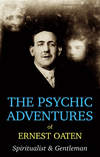 The Psychic Adventures of Ernest Oaten
