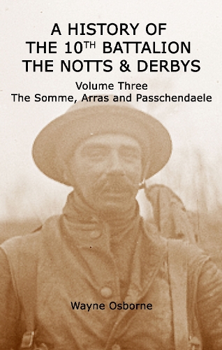A HISTORY OF THE 10TH BATTALION THE NOTTS & DERBYS VOLUME THREE