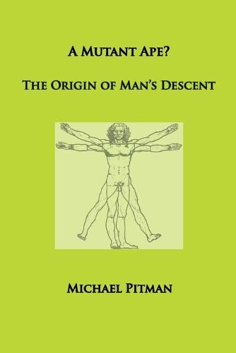 A Mutant Ape? The Origin of Man's Descent