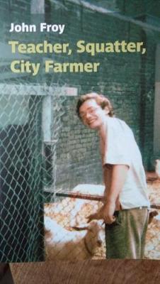 Teacher, Squatter, City Farmer