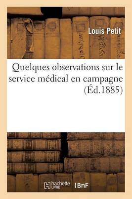 Quelques Observations Sur Le Service Mï¿½dical En Campagne