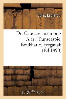 Du Caucase Aux Monts Alaï¿½