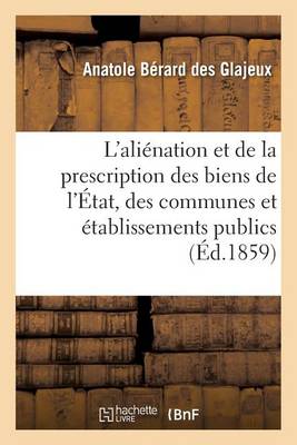 de l'Aliï¿½nation Et de la Prescription Des Biens de l'ï¿½tat, Des Communes Et ï¿½tablissements Publics