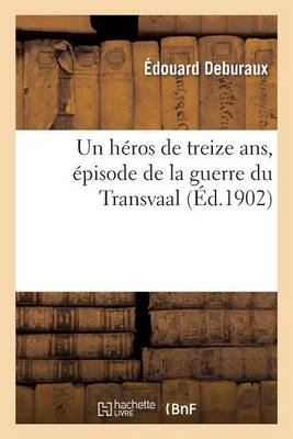 Un Hï¿½ros de Treize Ans, ï¿½pisode de la Guerre Du Transvaal