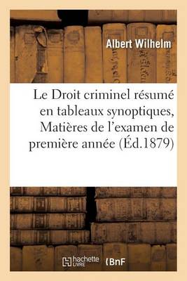 Le Droit Criminel R sum En Tableaux Synoptiques, Mati res de l'Examen de Premi re Ann e