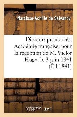 Discours Prononcï¿½s Dans La Sï¿½ance Publique Tenue Par l'Acadï¿½mie Franï¿½aise