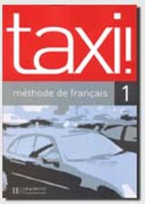 Taxi!: Taxi! Livre De L'eleve 1