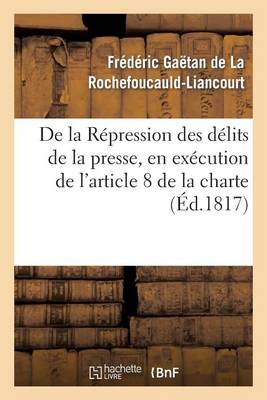 de la Rï¿½pression Des Dï¿½lits de la Presse, En Exï¿½cution de l'Article 8 de la Charte Constitutionnelle