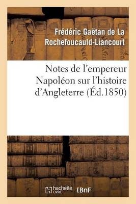 Notes de l'Empereur Napolï¿½on Sur l'Histoire d'Angleterre, Complï¿½ment Nï¿½cessaire