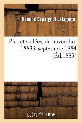 Pics Et Vallï¿½es, de Novembre 1883 ï¿½ Septembre 1884