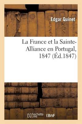 La France Et La Sainte-Alliance En Portugal, 1847