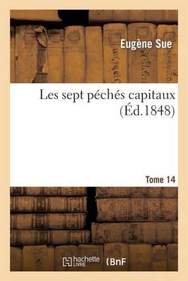 Les Sept Pï¿½chï¿½s Capitaux. Tome 14