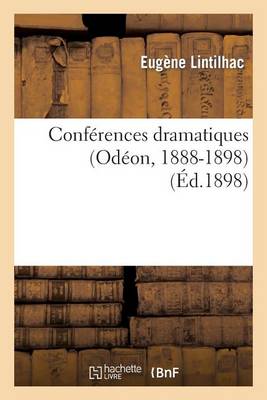 Confï¿½rences Dramatiques (Odï¿½on, 1888-1898)